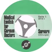 7inch Vinyl Single - No Artist - Medical English For German Doctors - Surgery