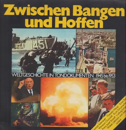 Adenauer / Brandt a.o. - Zwischen Bangen Und Hoffen - Weltgeschichte In Tondokumenten Teil 1