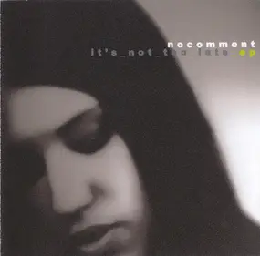 No Comment - It's Not Too Late EP