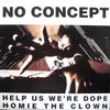 12inch Vinyl Single - No Concept - Help Us We're Dope