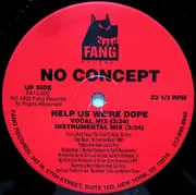 12inch Vinyl Single - No Concept - Help Us We're Dope