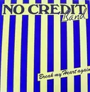12inch Vinyl Single - No Credit - Break My Heart Again