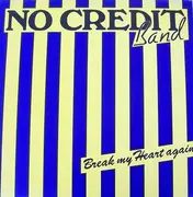 12inch Vinyl Single - No Credit - Break My Heart Again