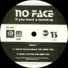 12'' - No Face - If You Were A Teardrop