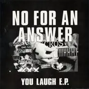 No For An Answer - You Laugh E.P.