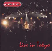 No Fun at All - Live In Tokyo