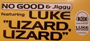 No Good But So Good - N- Jiggie Gee Featuring Luke - Lizard-Lizard