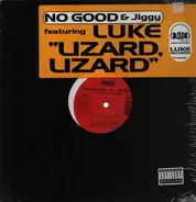 No Good But So Good - N- Jiggie Gee Featuring Luke - Lizard-Lizard