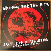 NO HOPE FOR THE KIDS - Angels Of Destruction
