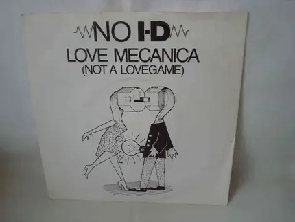 No I-D - Love Mecanica (Not A Lovegame)