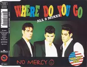 No Mercy - Where Do You Go - All 8 Mixes