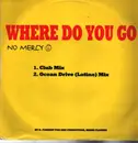 12inch Vinyl Single - No Mercy - Where Do You Go