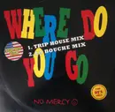 12inch Vinyl Single - No Mercy - Where Do You Go
