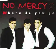 CD Single - No Mercy - Where Do You Go
