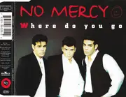 CD Single - No Mercy - Where Do You Go