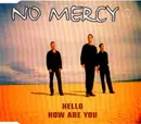 CD Single - No Mercy - Hello How Are You