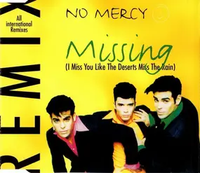 No Mercy - Missing (I Miss You Like The Deserts Miss The Rain) (All International Remixes)
