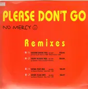 No Mercy - Please Don't Go (Remixes)