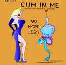 12inch Vinyl Single - No More Legs - Cum In Me
