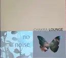CD - No Noise - Chakra Lounge - Digipak