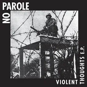 No Parole - Violent Thoughts E.P.