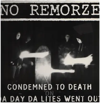 No Remorze - Condemned To Death On Da Day Da Lites Went Out