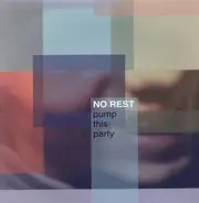 No Rest - Pump This Party