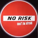 12inch Vinyl Single - No Risk - Don't Be Afraid