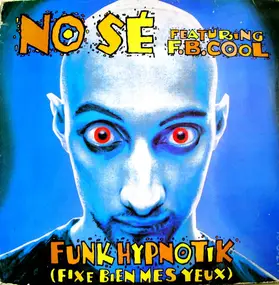 No Se - Funkhypnotik (Fixe Bien Mes Yeux)