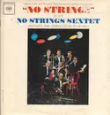 LP - No Strings Sextet - No Strings - Promo
