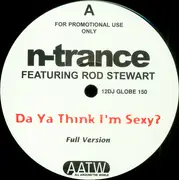 12'' - N-Trance Featuring Rod Stewart - Da Ya Think I'm Sexy?