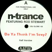 N-Trance Featuring Rod Stewart - Da Ya Think I'm Sexy?