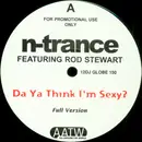 12'' - N-Trance Featuring Rod Stewart - Da Ya Think I'm Sexy?