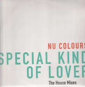 Nu Colours - Special Kind Of Lover (The House Mixes)