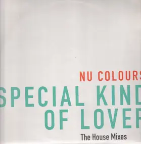 Nu Colours - Special Kind Of Lover (The House Mixes)