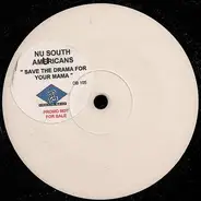 Nu South Americans - Save The Drama For Your Mama