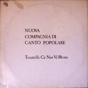 Nuova Compagnia Di Canto Popolare - Tarantella Ca Nun Va 'Bbona