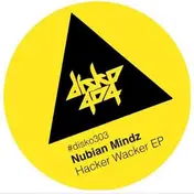 Nubian Mindz - HACKER WACKER EP