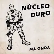 Núcleo Duro - Má Onda