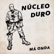 Núcleo Duro - Má Onda