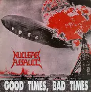 12inch Vinyl Single - Nuclear Assault - Good Times, Bad Times