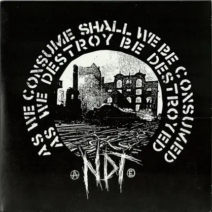 Nuclear Death Terror - As We Consume Shall We Be Consumed, As We Destroy Be Destroyed