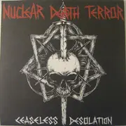 7inch Vinyl Single - Nuclear Death Terror - Ceaseless Desolation - Limited Edition +patch