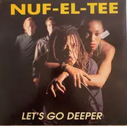 Nuf-El-Tee - Let's Go Deeper