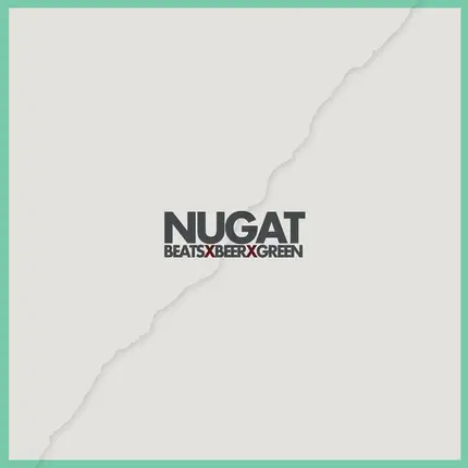Nugat - Beats x Beer x Green