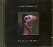 Nurse With Wound - A Sucked Orange