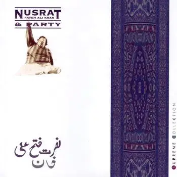 Nusrat Fateh Ali Khan & Party - Supreme Collection