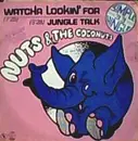 12inch Vinyl Single - Nuts & The Coconuts - Jungle Talk / Watcha Lookin' For