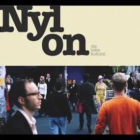 Nylon - DIE LIEBE KOMMT