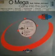 O Mega Feat. Adrian Johnson - Come Into The Party